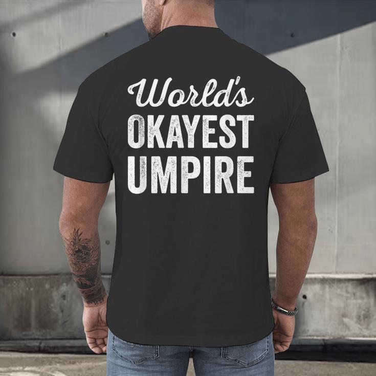 Worlds Okayest Umpire Sarcastic Baseball Game Official Men's Back Print T-Shirt Worlds Okayest Umpire Sarcastic Baseball Game Official Men's Back Print T-Shirt