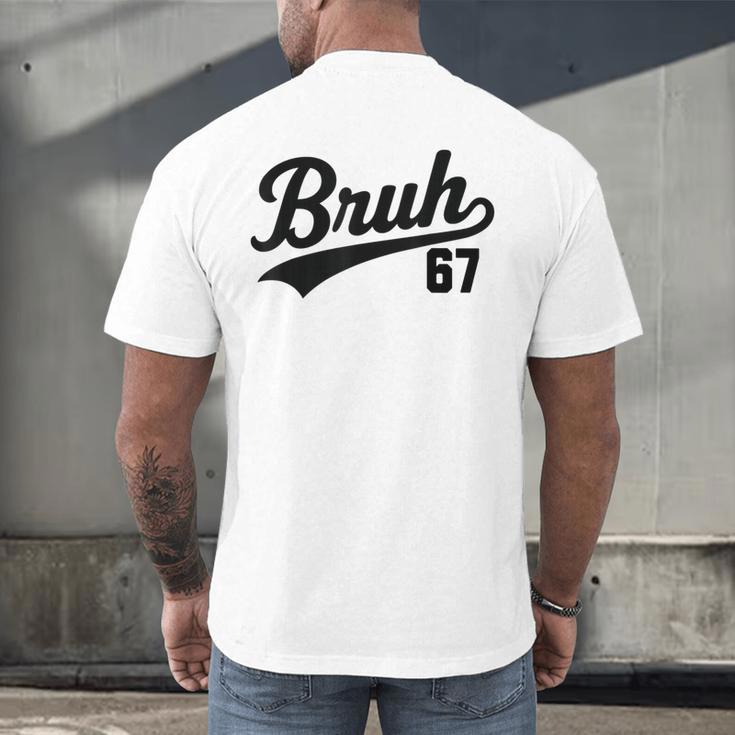 Bruh Baseball Style Number 67 Sports Bro Slang Meme Brother Men's Back Print T-Shirt