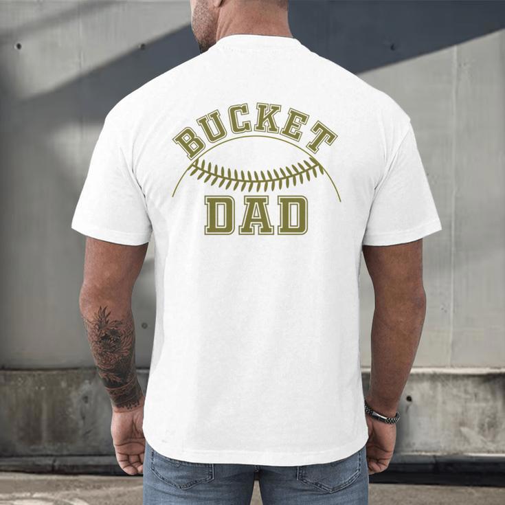 Bucket Dad Softball Dad Baseball Player Dad Men's Back Print T-Shirt