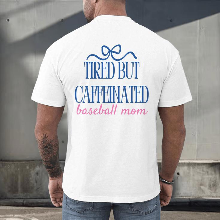 Tired But Caffeinated Baseball Mom Trendy Tired Baseball Mom Men's Back Print T-Shirt
