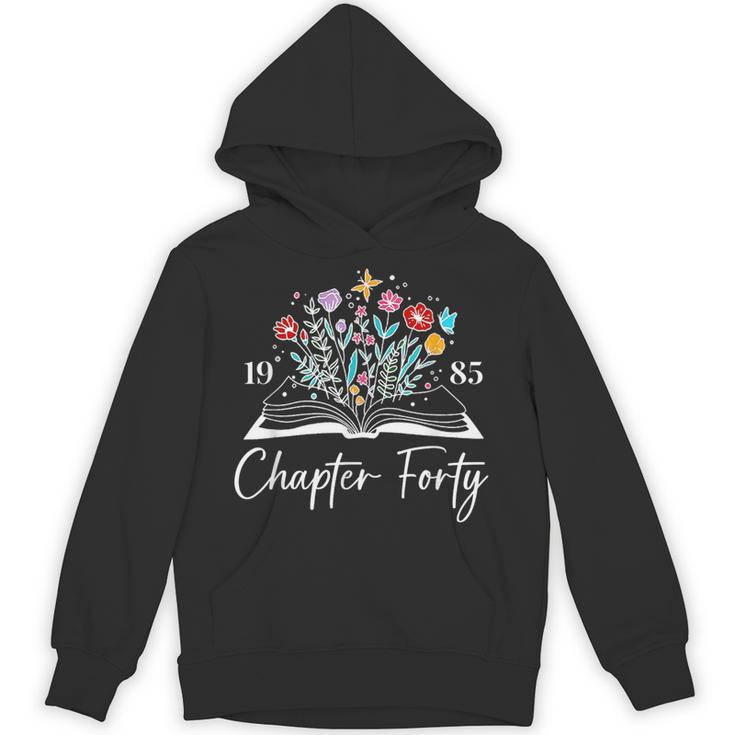 1985 Chapter Forty 40th Birthday Books Themed 40 Year Old Unisex Hoodie