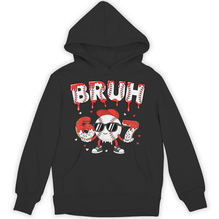 67 Bruh Valentines Baseball Boys Kids Six Seven 6 7 Unisex Hoodie
