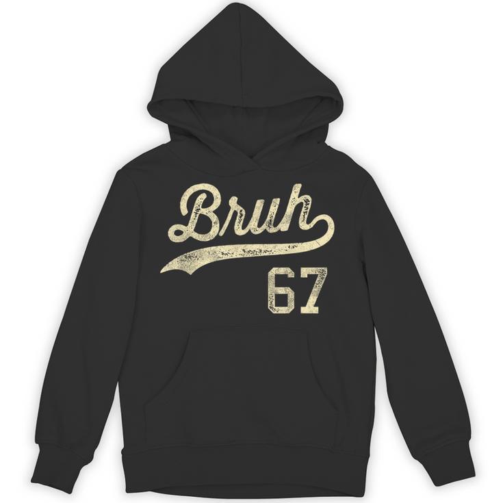 67 Six Seven Bruh Meme Baseball Style Vintage Unisex Hoodie