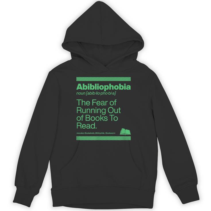 Abibliophobia The Fear Of Running Out Of Books To Read Unisex Hoodie