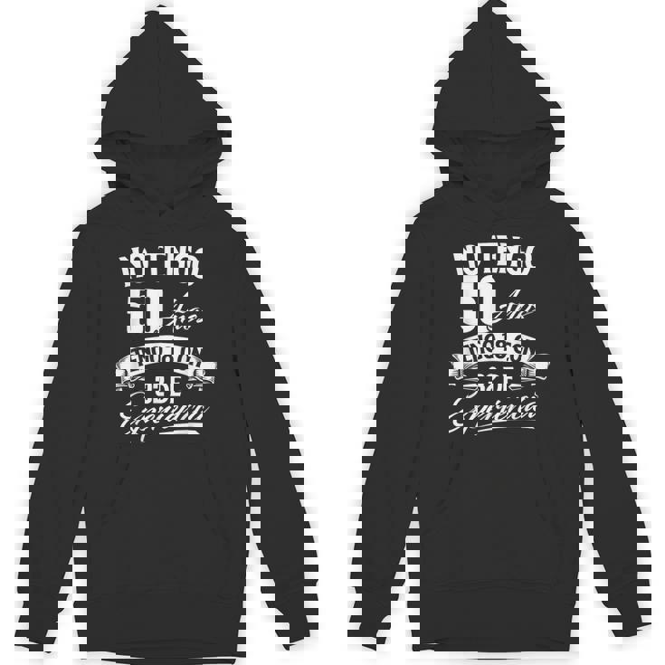 I Am Not 50歳 I Have 18 With 32 Experience 誕生日 パーカー