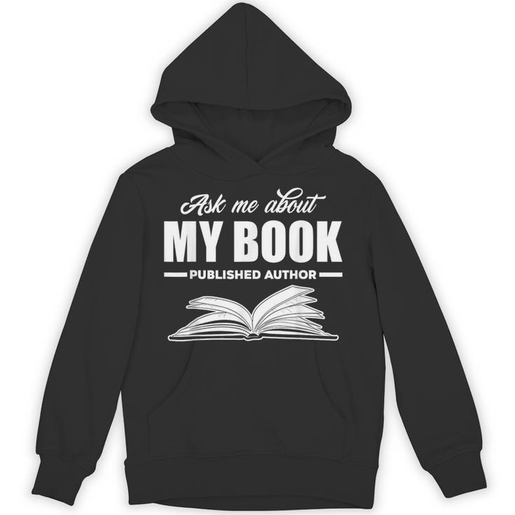 Ask Me About My Book Published Author Writer Unisex Hoodie
