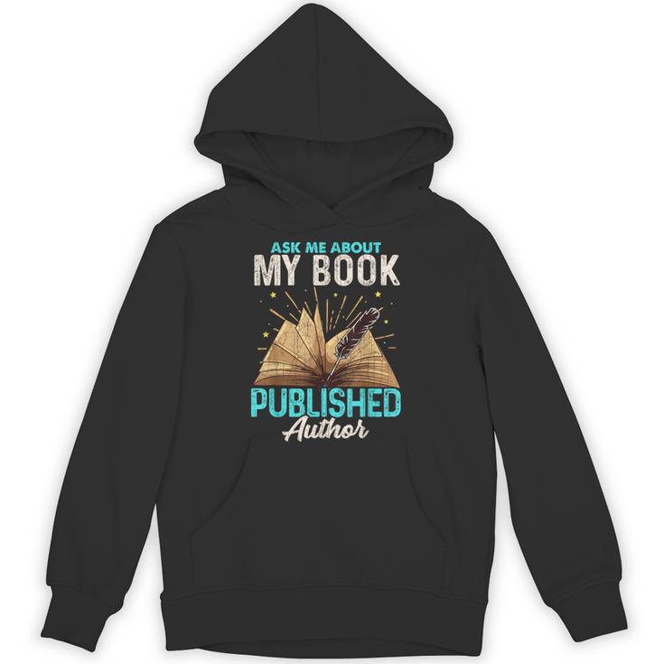 Ask Me About My Book Writer Of Novels Writers Author Unisex Hoodie