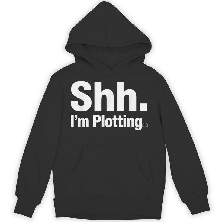 Author Novel Writer Book Lover Quote Shh I'm Plotting Unisex Hoodie