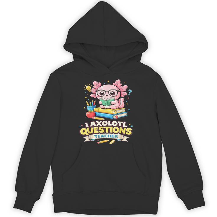 I Axolotl Questions Teacher Cute Reading Book Unisex Hoodie