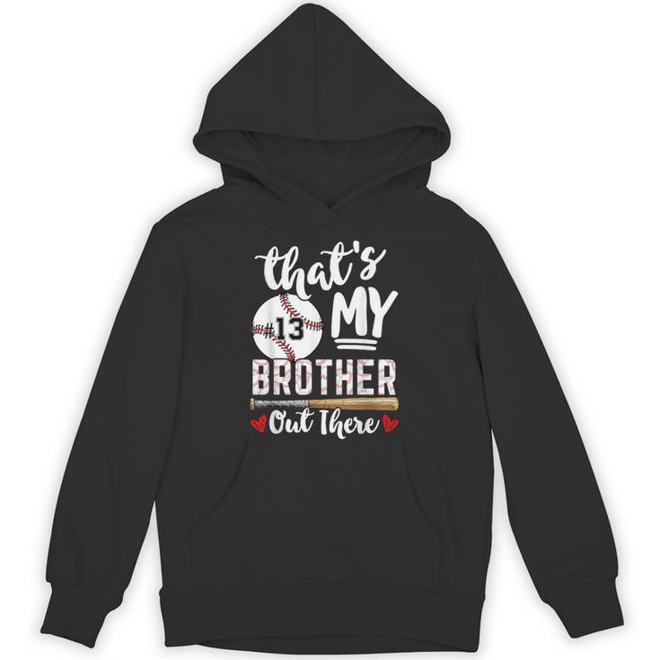 Baseball Jersey Number 13 That's My Brother Out There Unisex Hoodie Baseball Jersey Number 13 That's My Brother Out There Unisex Hoodie