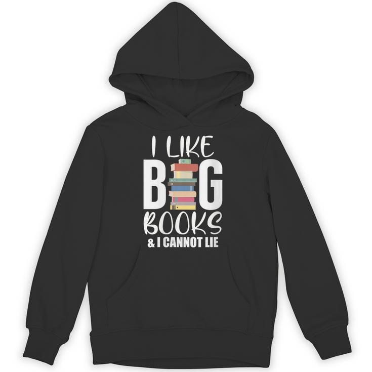 I LIKE BIG BOOKS & CANNOT LIE Reading Lover Pun Quote Unisex Hoodie