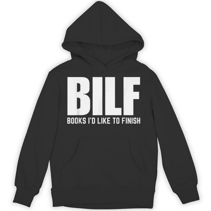 BILF Books I'd Like To Finish Humorous Book Lover Pun Unisex Hoodie