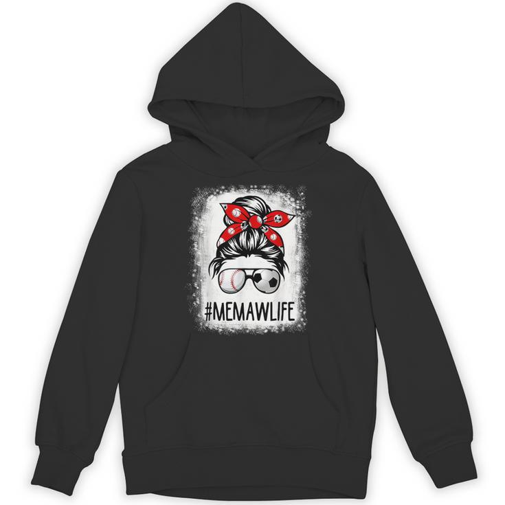 Bleached Memaw Life Soccer Messy Bun Baseball Game Day Unisex Hoodie