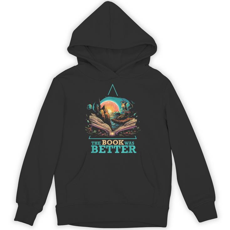 The Book Was Better Literature Reading Bookworm Unisex Hoodie