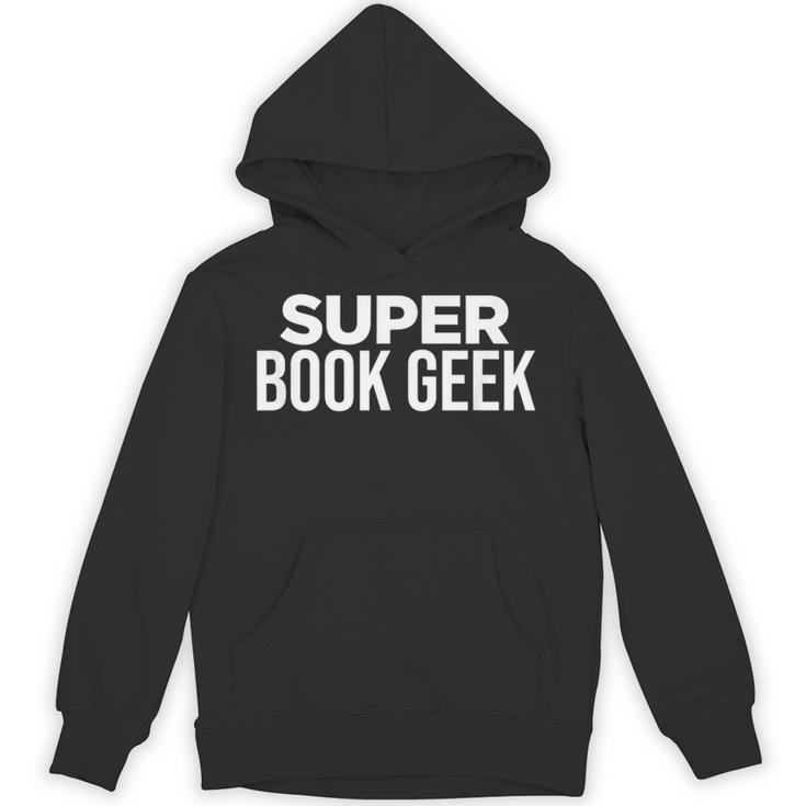 Book Lover Book Geek Super Book Geek Unisex Hoodie