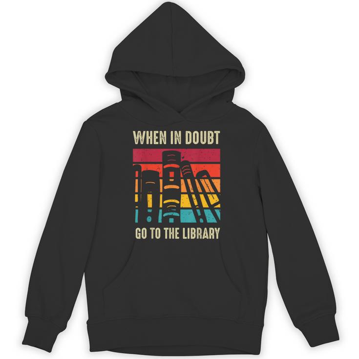 Book Lover When In Doubt Go To The Library Unisex Hoodie