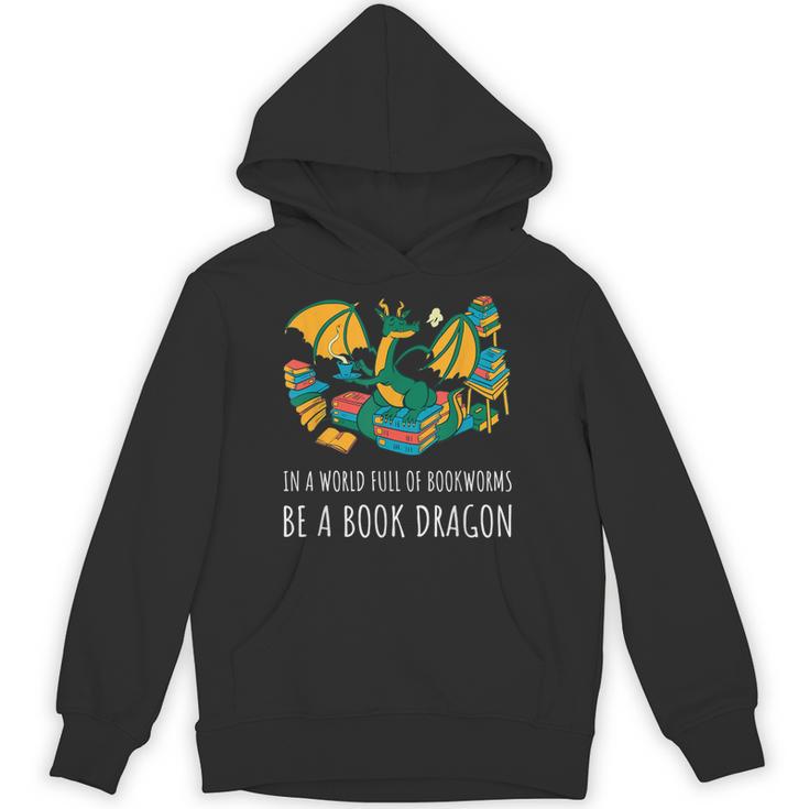 Book Lover In A World Full Of Bookworms Be A Book Dragon Unisex Hoodie