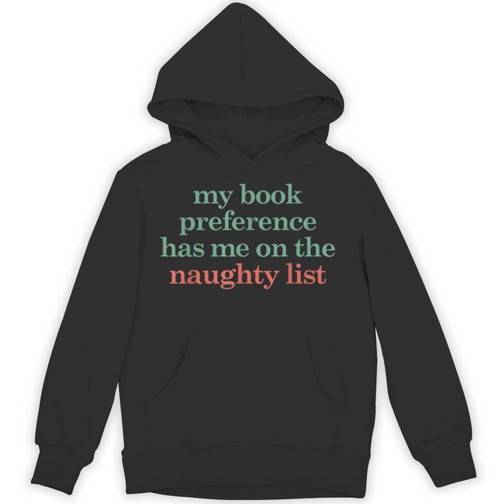 My Book Preference Has Me On The Naughty List For Christmas Unisex Hoodie My Book Preference Has Me On The Naughty List For Christmas Unisex Hoodie