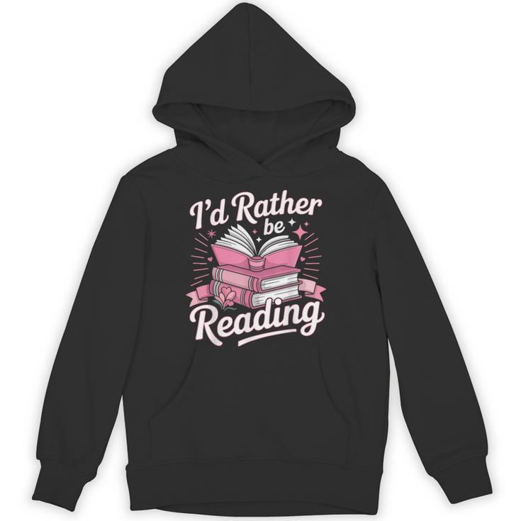 Book Reading I'd Rather Be Reading Unisex Hoodie