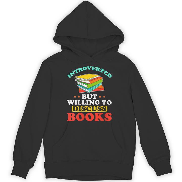 Book Reading Introverted But Willing To Discuss Books Unisex Hoodie