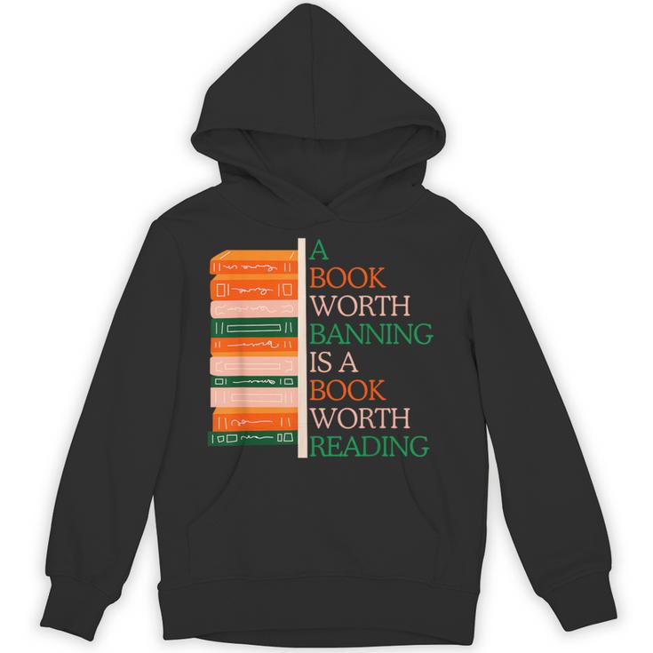 A Book Worth Banning Is a Book Worth Reading Banned Books Unisex Hoodie
