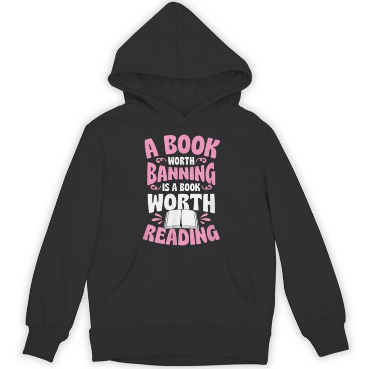 A Book Worth Banning Is A Book Worth Reading Librarian Unisex Hoodie