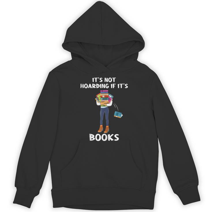 Bookaholic Book Reading Its Not Hoarding If Its Books Unisex Hoodie