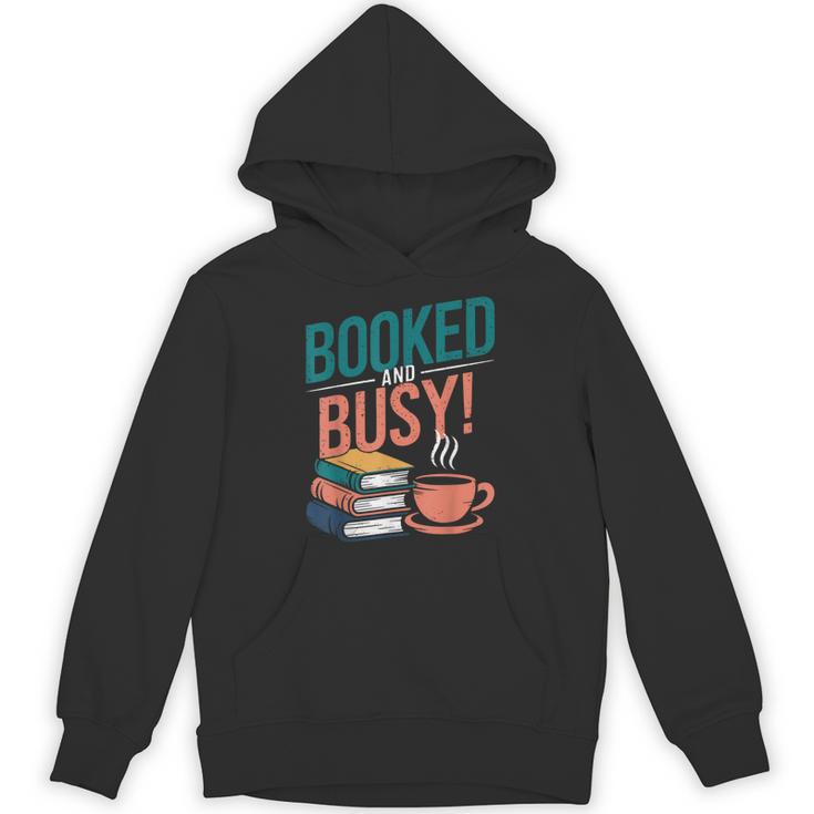 Booked And Busy Cool Coffee Reading Relaxing Books Unisex Hoodie