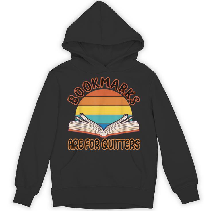 Bookmarks Are For Quitters Reading Books Book Reader Unisex Hoodie