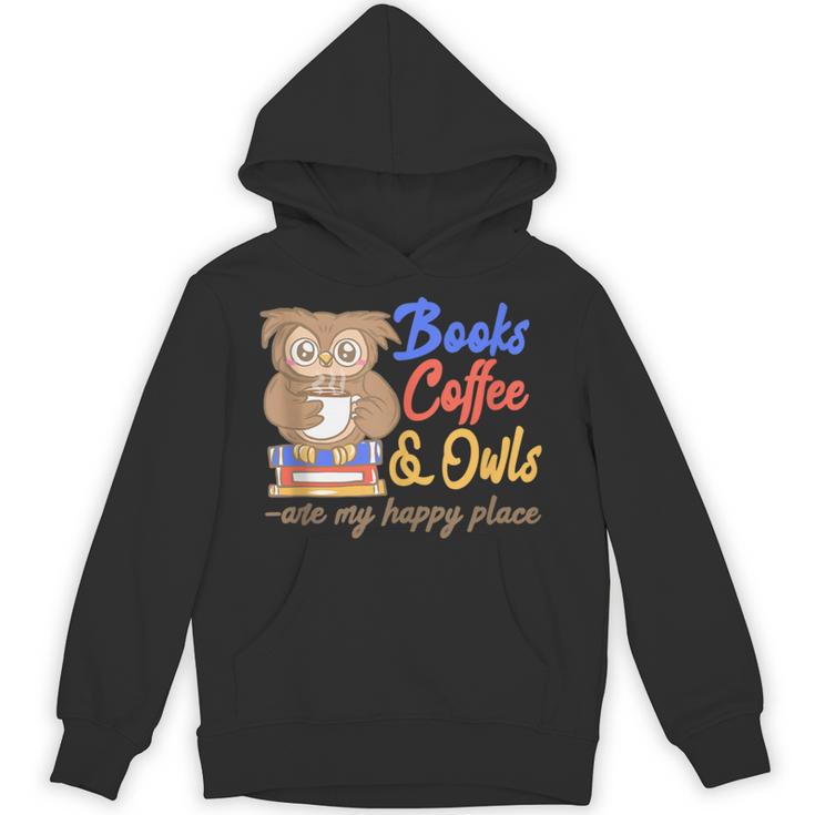 Books Coffee & Owls Are My Happy Place Book Lovers Unisex Hoodie