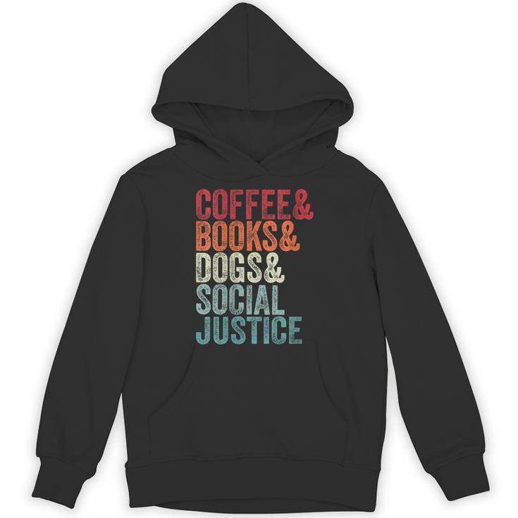 Books Coffee Dogs Social Justice For Men Women Unisex Hoodie