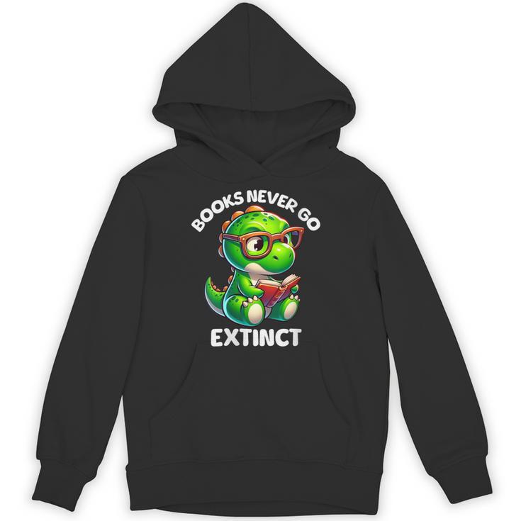 Books Never Go Extinct Reading Dinosaur Bookish Nerdy Unisex Hoodie