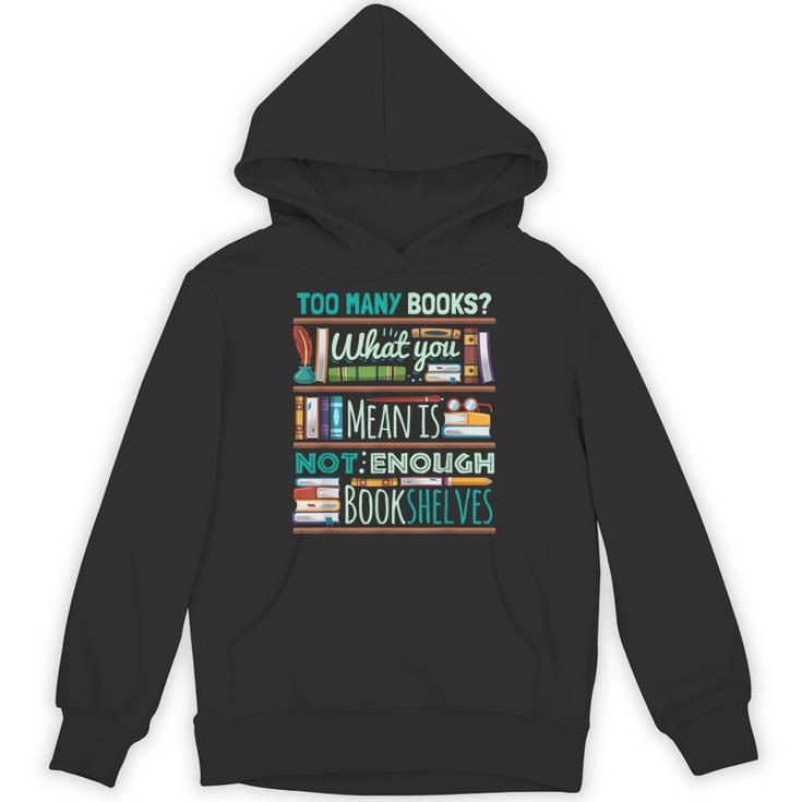Too Many Books Not Enough Shelves Book Club Unisex Hoodie