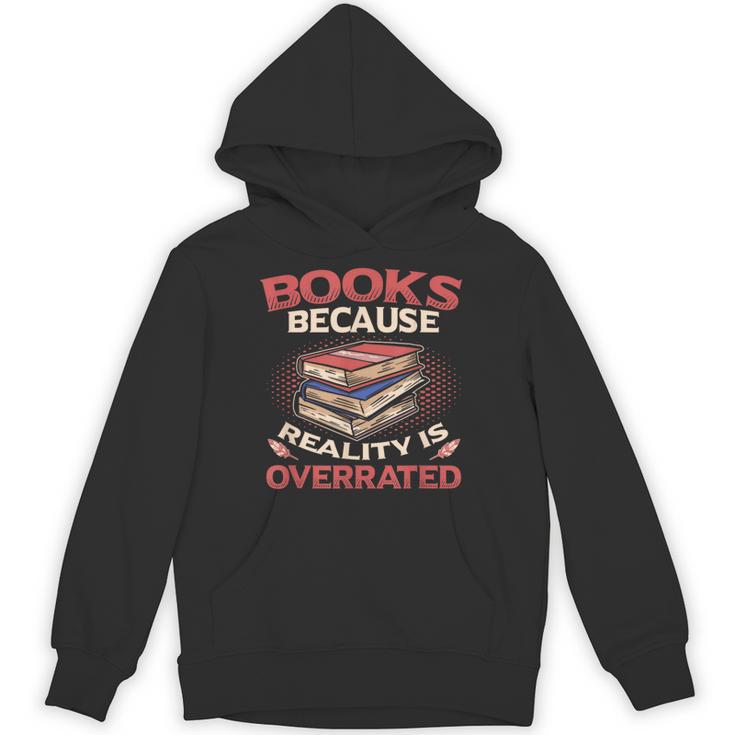 Books Because Reality Is Overrated Unisex Hoodie