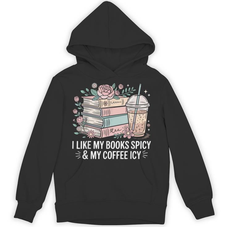 I Like My Books Spicy & My Coffee Icy Lover Bookworm Unisex Hoodie