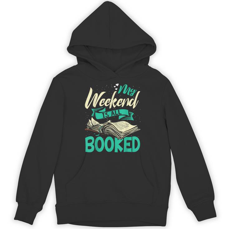 Bookworm My Weekend Is All Booked Reading Books Unisex Hoodie