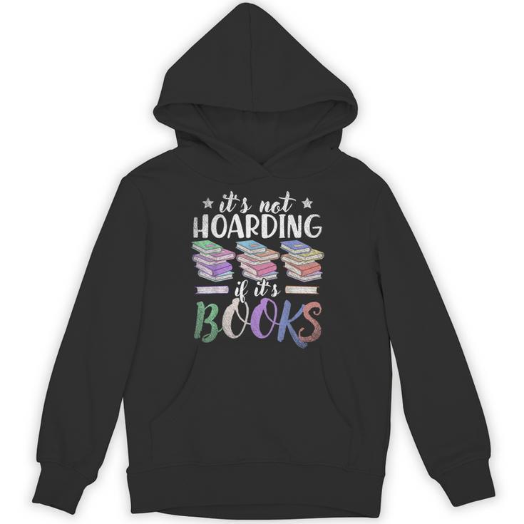 Bookworm Its Not Hoarding If Its Books Hoarding Unisex Hoodie