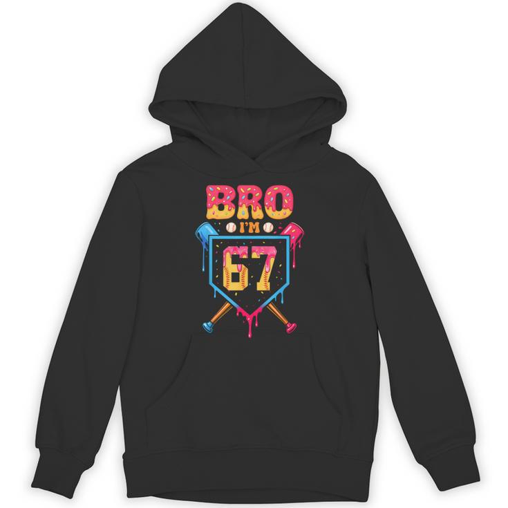 Bro I’m 67 Baseball Drip Number 67 Player 67th Birthday Unisex Hoodie