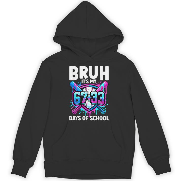 Bruh It's My 67 33 Days Of School Baseball 100 Days Smarter Unisex Hoodie