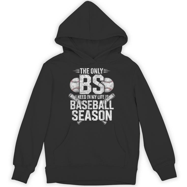 The Only BS I Need In My Life Is Baseball Season Player Joke Unisex Hoodie