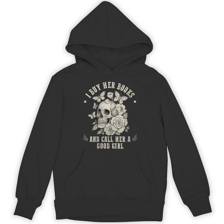 I Buy Her Books And Call Her A Good Girl Smut Book Lover Unisex Hoodie