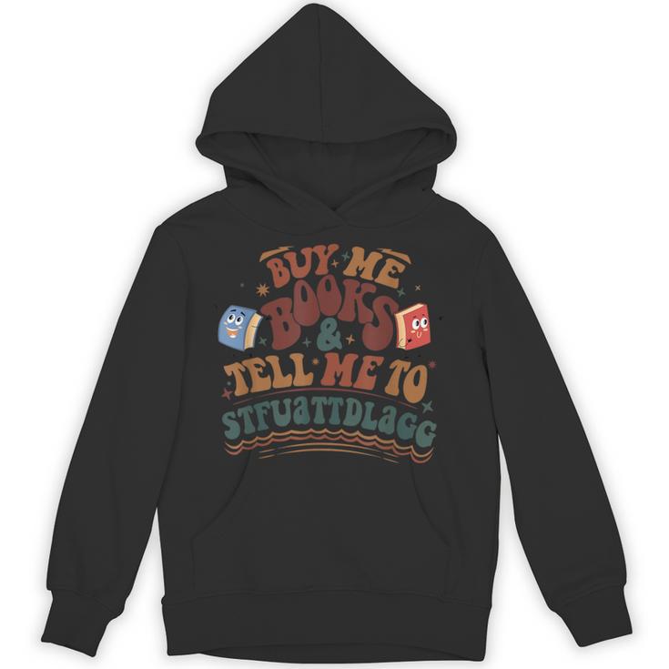 Buy Me Books And Tell Me To STFUATTDLAGG Smut Reader Unisex Hoodie