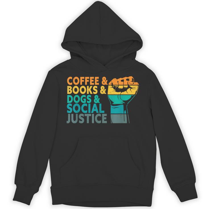 Coffee Books Dogs And Social Justice Human Rights Equality Unisex Hoodie