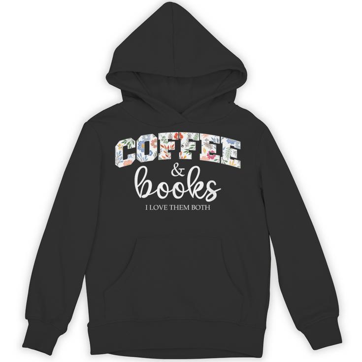Coffee And Books i Love Them Both Unisex Hoodie Coffee And Books i Love Them Both Unisex Hoodie