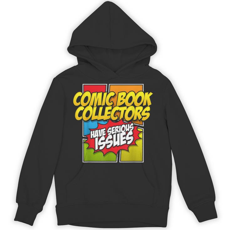 Comic Book Collectors Have Serious Issues Unisex Hoodie