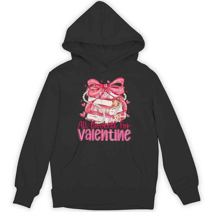 Coquette Bow All Booked For Valentine Book Lover Bookish Unisex Hoodie