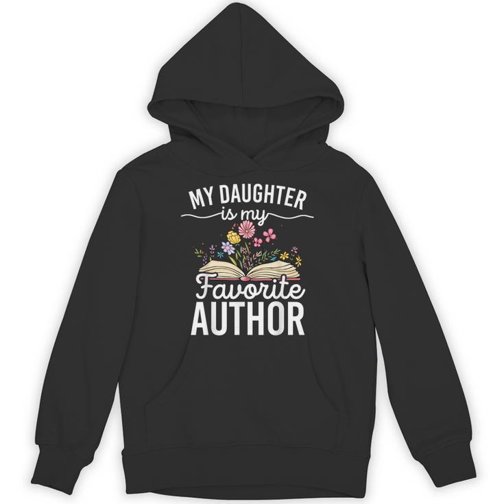 My Daughter Is My Favorite Author Support Book Writer Unisex Hoodie