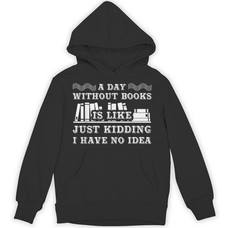 A Day Without Books Book Lovers Quote T-Shirt Unisex Hoodie A Day Without Books Book Lovers Quote T-Shirt Unisex Hoodie