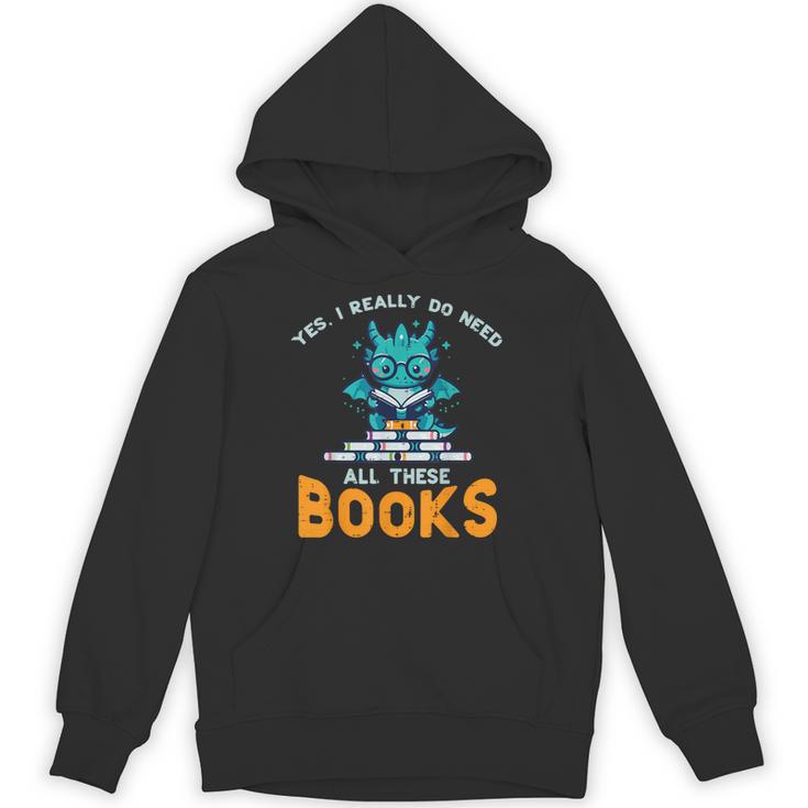 Dragon Yes I Really Need All Books Geek Kids Men Women Unisex Hoodie
