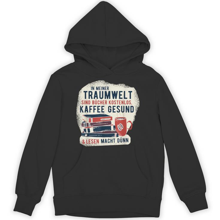 In My Dream World Books Are Free Coffee Healthy Unisex Hoodie